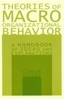 Theories of Macro Organizational Behavior A Handbook of Ideas and Explanations