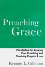 Preaching Grace Possibilities for Growing Your Preaching and Touching People's Lives