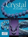 Crystal Brilliance Making Designer Jewelry with Crystal Beads