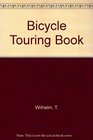 The Bicycle Touring Book The Complete Guide to Bicycle Recreation