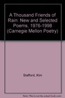 A Thousand Friends of Rain New and Selected Poems 19761998