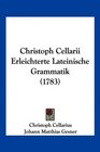 Christoph Cellarii Erleichterte Lateinische Grammatik