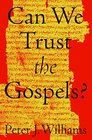 Can We Trust the Gospels