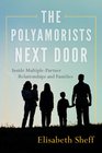 The Polyamorists Next Door Inside MultiplePartner Relationships and Families