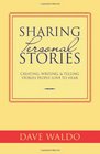 Sharing Personal Stories Creating Writing Telling Stories People Love to Hear