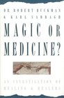 Magic or medicine An investigation of healing and healers