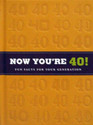 Now You're 40 Fun Facts About Your Generation Book