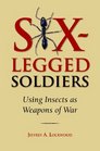 SixLegged Soldiers Using Insects as Weapons of War