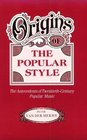 Origins of the Popular Style The Antecedents of TwentiethCentury Popular Music