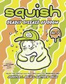 Squish 7 Deadly Disease of Doom