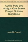 Auxilio Para Los Amigos Que Sufren Porque Quieren Suicidarse