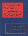 Surgical Neonate Anaesthesia and Intensive Care