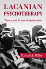 Lacanian Psychotherapy Theory and Practical Applications