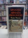 Spanish Armada Prisoners The Story of Nuestra Senora del Rosario and Her Crew and of Other Prisoners in England 158797