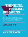 Thinking Feeling Behaving An Emotional Education Curriculum for Children/Grades 16