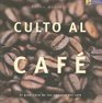 Culto Al Cafe / The Coffee Cult