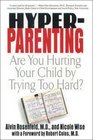 HyperParenting  Are You Hurting Your Child by Trying Too Hard