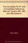 The Complete PC AT and Compatibles Reference Manual Covers 286 386 and 486 Systems