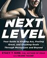 Next Level Your Guide to Kicking Ass Feeling Great and Crushing Goals Through Menopause and Beyond