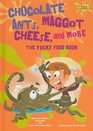 Chocolate Ants Maggot Cheese and More The Yucky Food Book