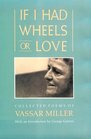 If I Had Wheels or Love Collected Poems of Vassar Miller