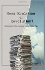 News Evolution or Revolution the Future of Print Journalism in the Digital Age