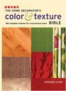 The Home Decorator's Color and Texture Bible 180 Complete Schemes for a Harmonious Home