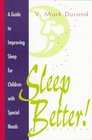 Sleep Better A Guide to Improving Sleep for Children With Special Needs
