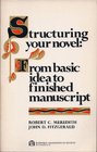 Structuring Your Novel From Basic Idea to Finished Manuscript