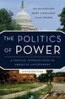 The Politics of Power A Critical Introduction to American Government