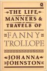 The Life Manners and Travels of Fanny Trollope A Biography