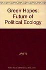 Green Hopes The Future of Political Ecology