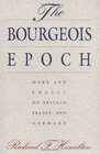 Bourgeois Epoch Marx and Engels on Britain France and Germany