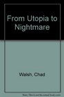 From Utopia to Nightmare