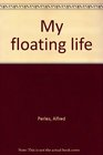 My floating life