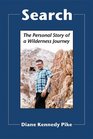 Search The Personal Story of a Wilderness Journey