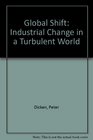 Global Shift Industrial Change in a Turbulent World