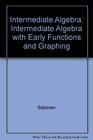 Intermediate Algebra Intermediate Algebra with Early Functions and Graphing