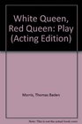White Queen Red Queen Play