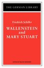 Wallenstein and Mary Stuart Friedrich Schiller