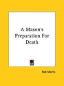 A Mason's Preparation For Death