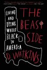 The Beast Side Living  While Black in America