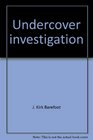Undercover investigation