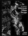 The Evolution of American Urban Design  A Chronological Anthology