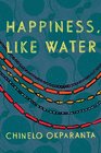 Happiness, Like Water