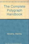 The Complete Polygraph Handbook
