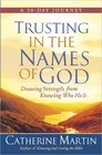 Trusting in the Names of God Drawing Strength from Knowing Who He Is