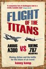 Flight of the Titans Boeing Airbus and the Battle for the Future of Air Travel