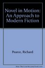 Novel in Motion An Approach to Modern Fiction