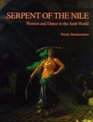 Serpent of the Nile Women and Dance in the Arab World